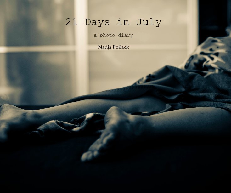 View 21 Days in July by Nadja Pollack