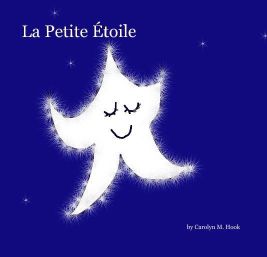 View La Petite Étoile by Carolyn M. Hook