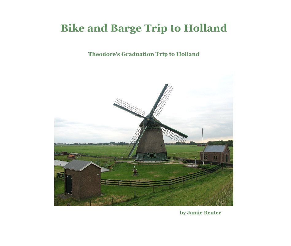 Visualizza Bike and Barge Trip to Holland di Jamie Reuter