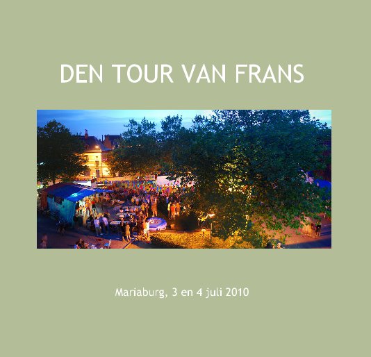 View DEN TOUR VAN FRANS by KurtSpelt