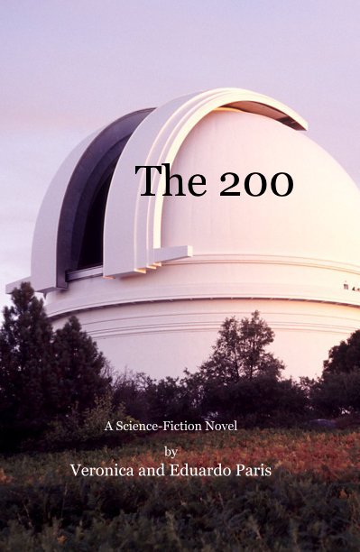 View The 200 by A Science-Fiction Novel by Veronica and Eduardo Paris