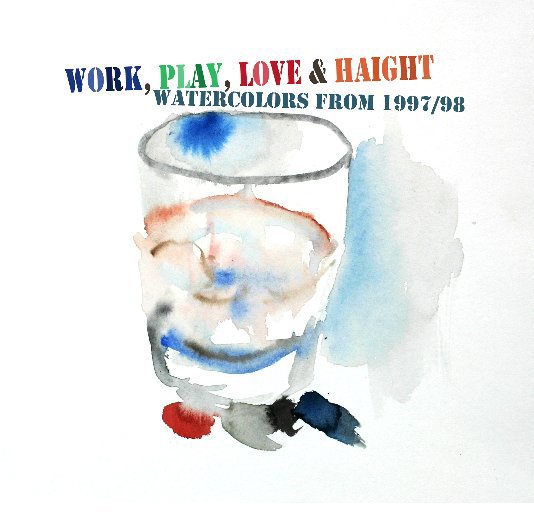 View Work, Play, Love & Haight by Jeremy Farson