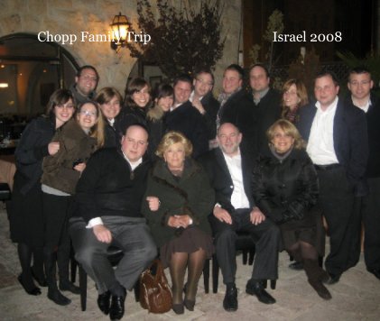 Chopp Family Trip                                     Israel 2008 book cover