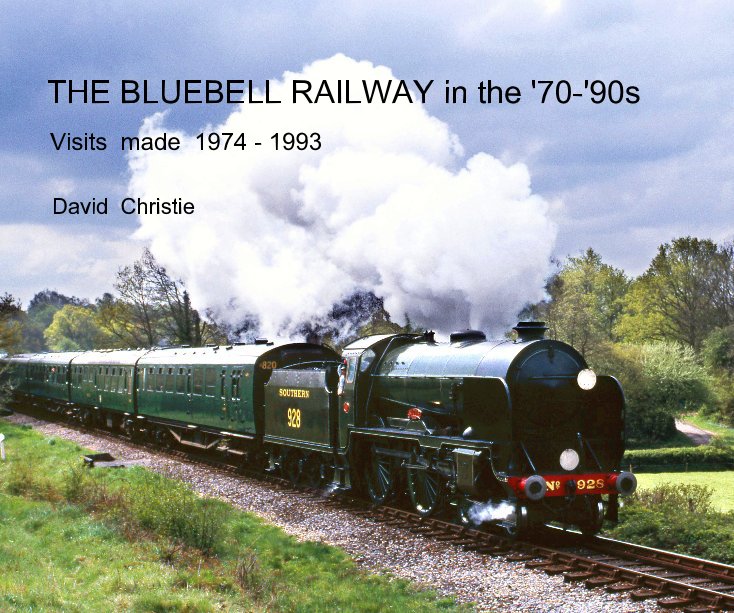 Visualizza THE BLUEBELL RAILWAY in the '70-'90s di David Christie