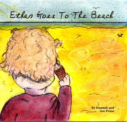 View Ethan Goes To The Beach by Hannah and Joe Pease