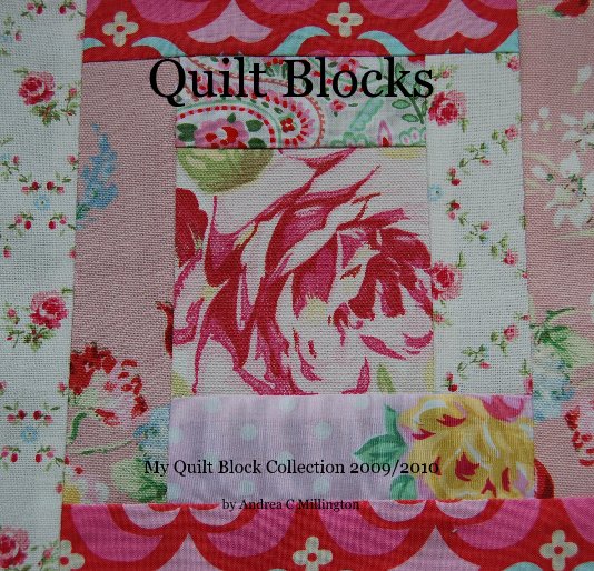 View Quilt Blocks by Andrea C Millington