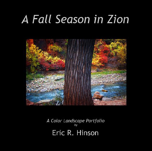 View A Fall Season in Zion by Eric R. Hinson