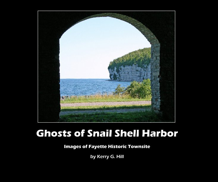 View Ghosts of Snail Shell Harbor by Kerry G. Hill