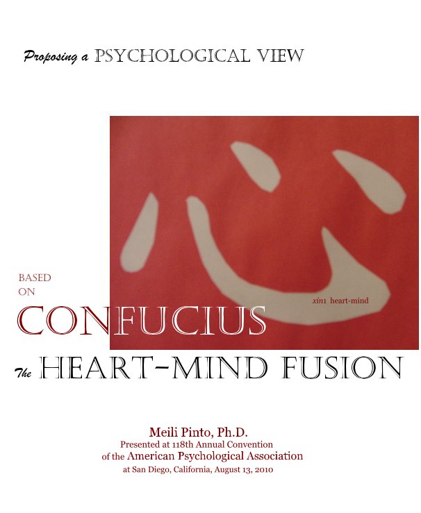Ver The Heart-Mind Fusion por Meili Pinto, Ph.D. Presented at 118th Annual Convention of the American Psychological Association at San Diego, California, August 13, 2010