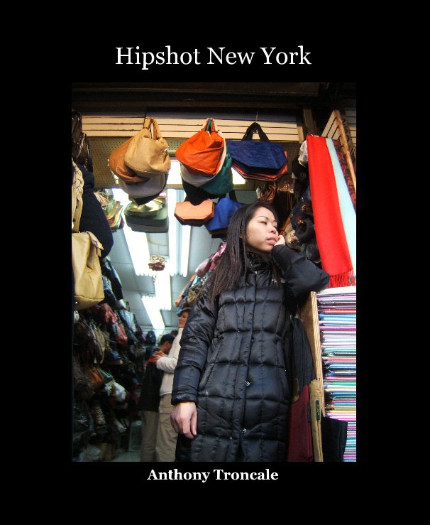 View Hipshot New York by Anthony Troncale
