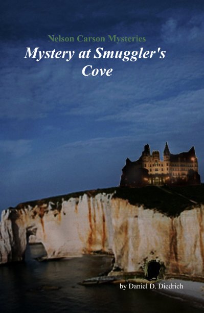 View Mystery at Smuggler's Cove by Daniel D. Diedrich