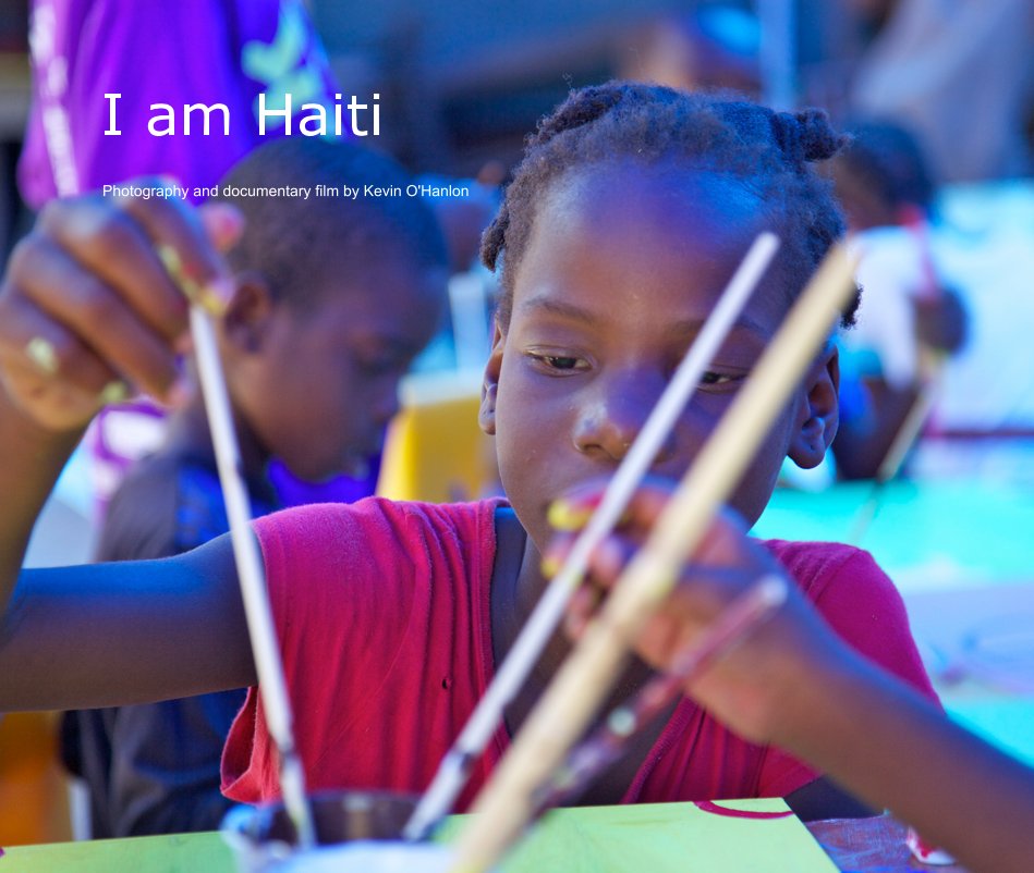 View I am Haiti by Kevin O'Hanlon