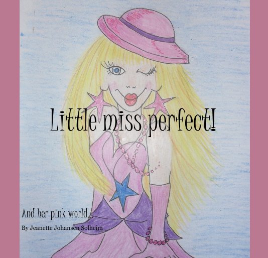 View Little miss perfect! by Jeanette Johansen Solheim