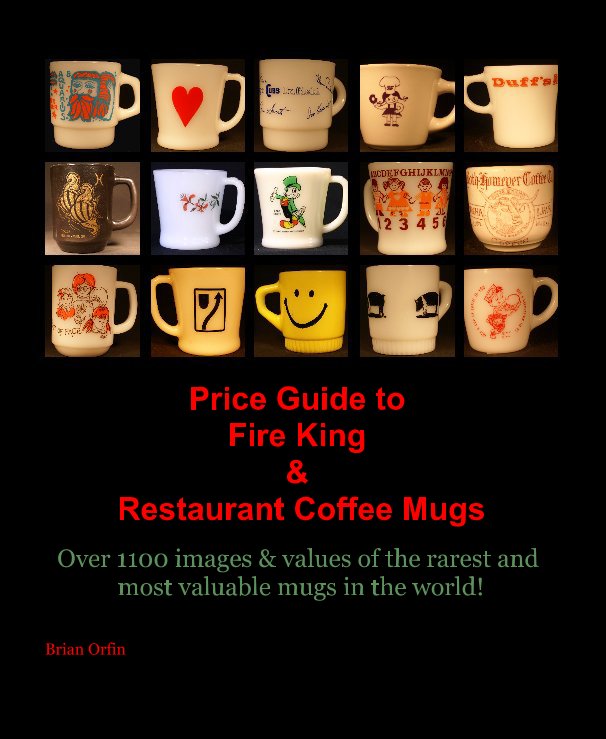 Price Guide to Fire King and Restaurant Coffee Mugs by Brian Orfin