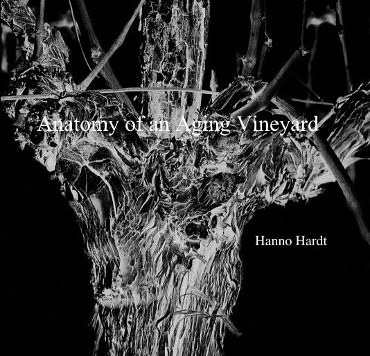 Ver Anatomy of an Aging Vineyard por Hanno Hardt