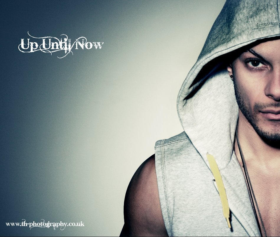 Up Until Now by www th photography co uk Blurb Books Up Until Now by www th photography co uk Blurb Books