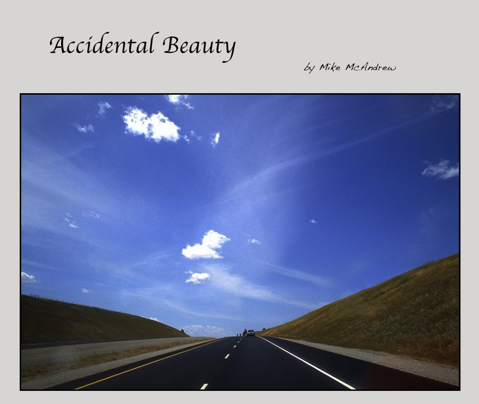 View Accidental Beauty by Mike McAndrew
