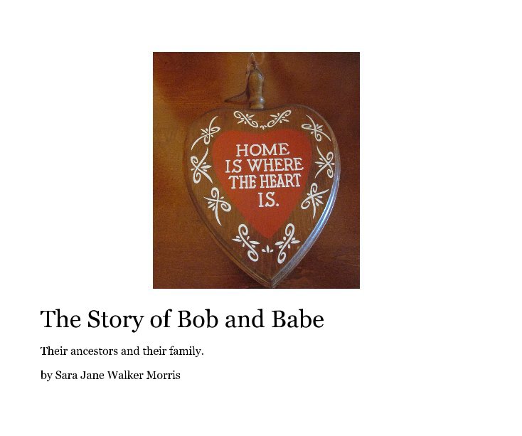 The Story of Bob and Babe nach Sara Jane Walker Morris anzeigen