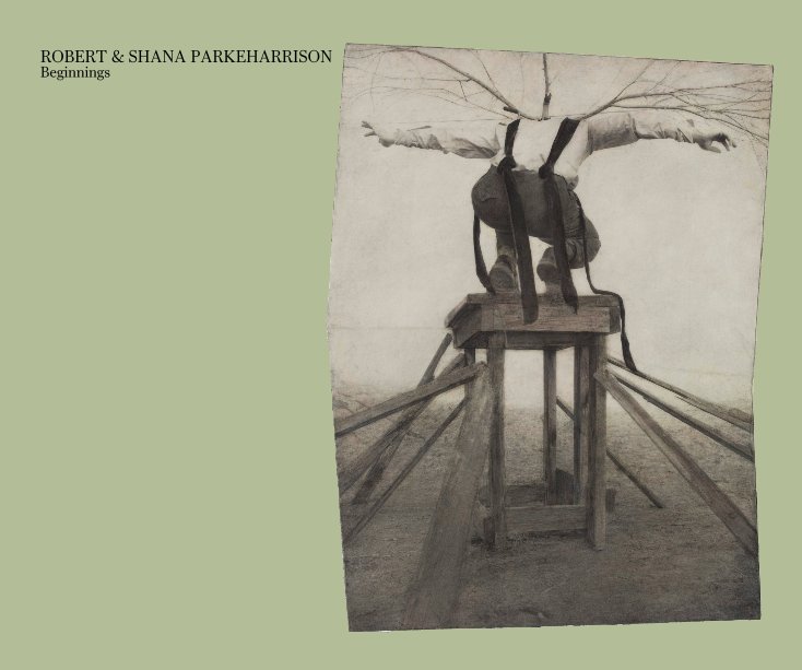 Visualizza ROBERT & SHANA PARKEHARRISON Beginnings di Catherine Edelman Gallery
