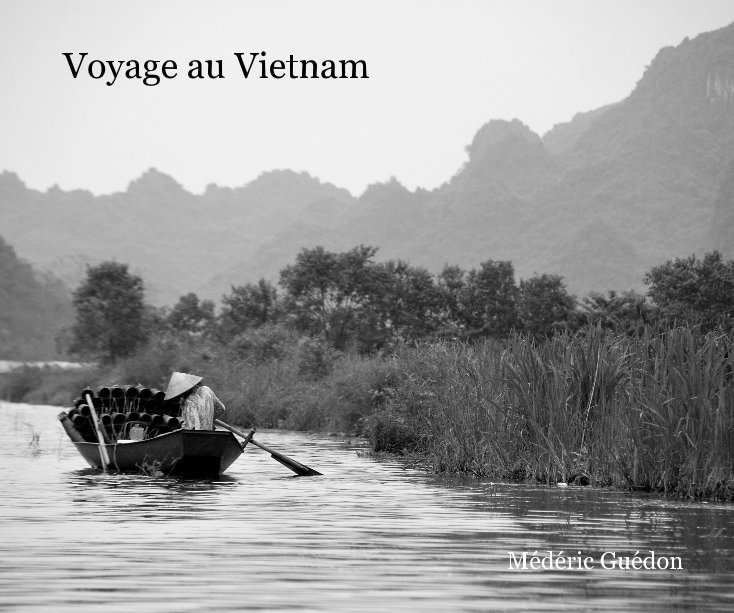 Visualizza Voyage au Vietnam MÃ©dÃ©ric GuÃ©don di mederick