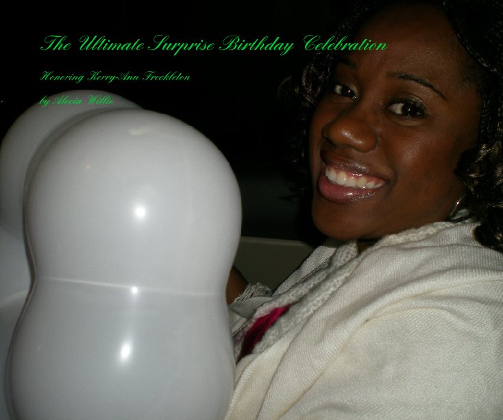 The Ultimate Surprise Birthday Celebration nach Alecia Willie anzeigen