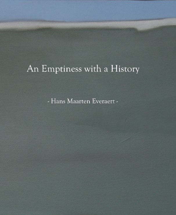 View An Emptiness with a History by Hans Maarten Everaert