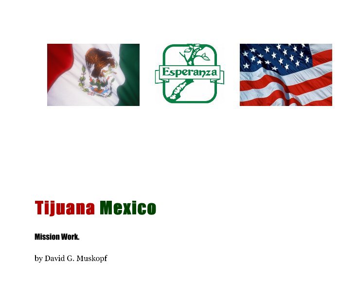 View Tijuana Mexico by David G. Muskopf