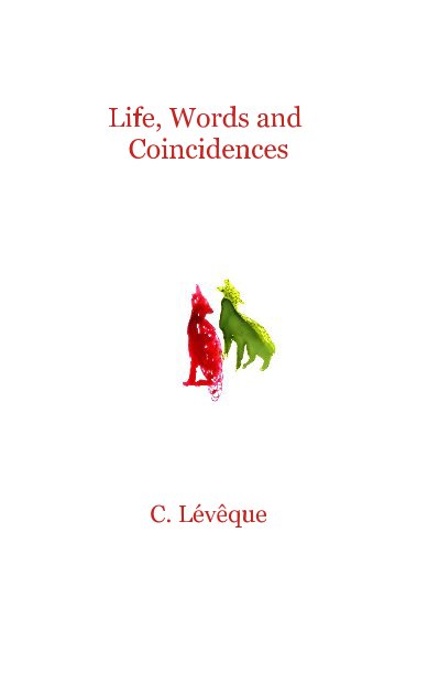 Life, Words and Coincidences nach C. Lévêque anzeigen