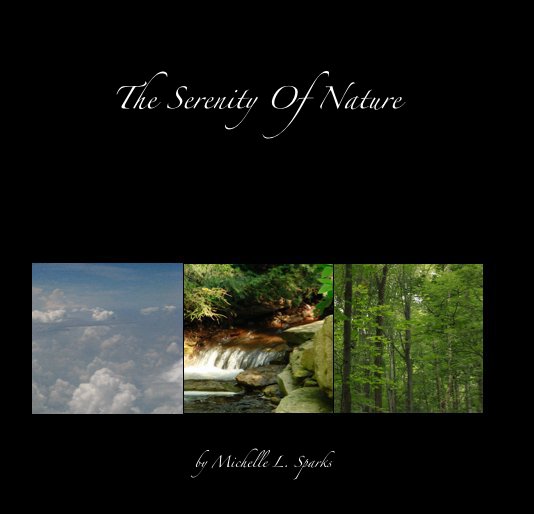 The Serenity Of Nature nach Michelle L. Sparks anzeigen