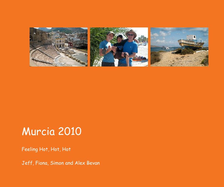 View Murcia 2010 by Jeff, Fiona, Simon and Alex Bevan