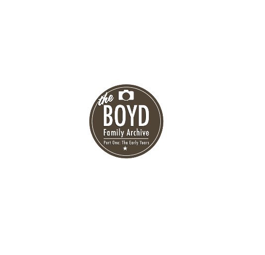 Ver The Boyd Family Archive por Joshua and Tyson Boyd
