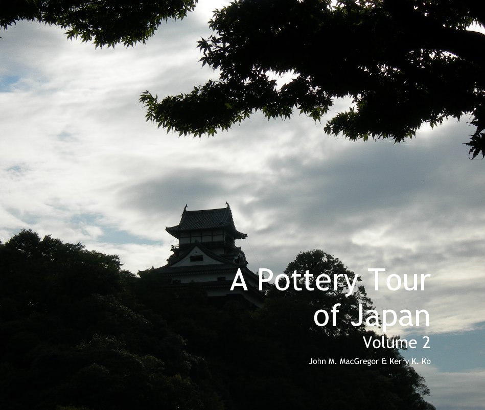 Bekijk A Pottery Tour of Japan v. 2 op John M. MacGregor & Kerry K. Ko