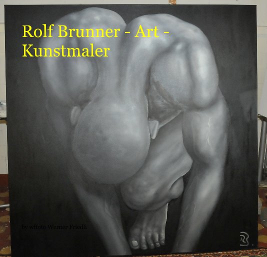 Bekijk Rolf Brunner - Art - Kunstmaler op wffoto Werner Friedli