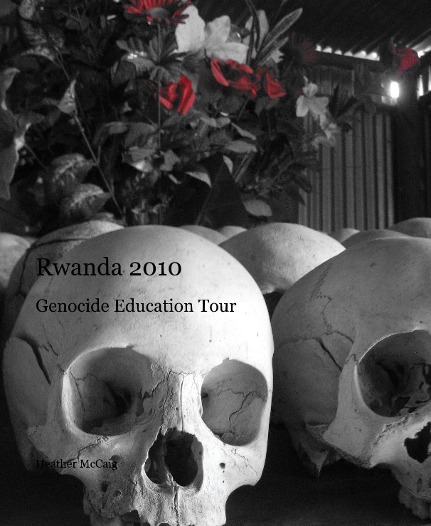 View Rwanda 2010 by Heather McCaig