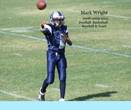 Mark Wright 2008-2009-2010 Football Basketball Baseball & Track book cover
