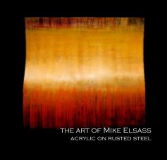 the art of Mike Elsass acrylic on rusted steel book cover