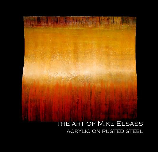 View the art of Mike Elsass acrylic on rusted steel by bakeramc