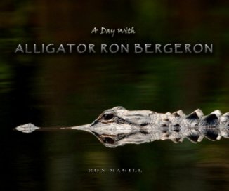 A Day With Alligator Ron Bergeron book cover