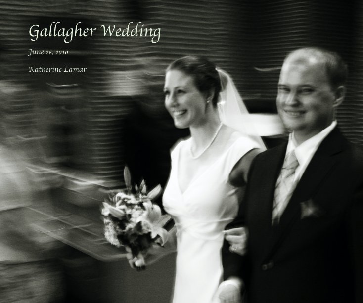 View Gallagher Wedding by Katherine Lamar