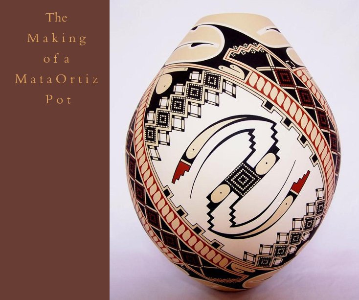 View The Making of a Mata Ortiz Pot by Pablo Carrillo y Adrian Rojas