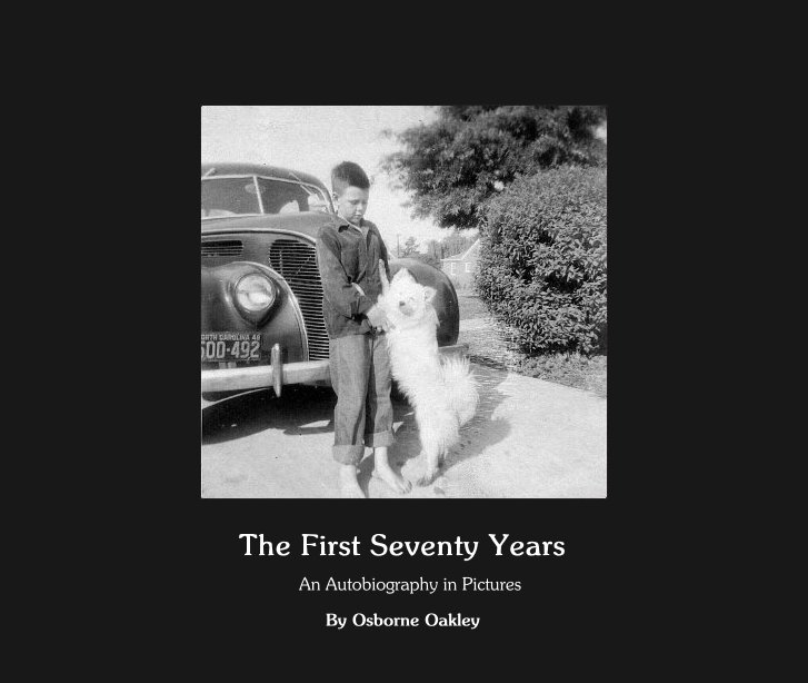 View The First Seventy Years rs by Osborne Oakley