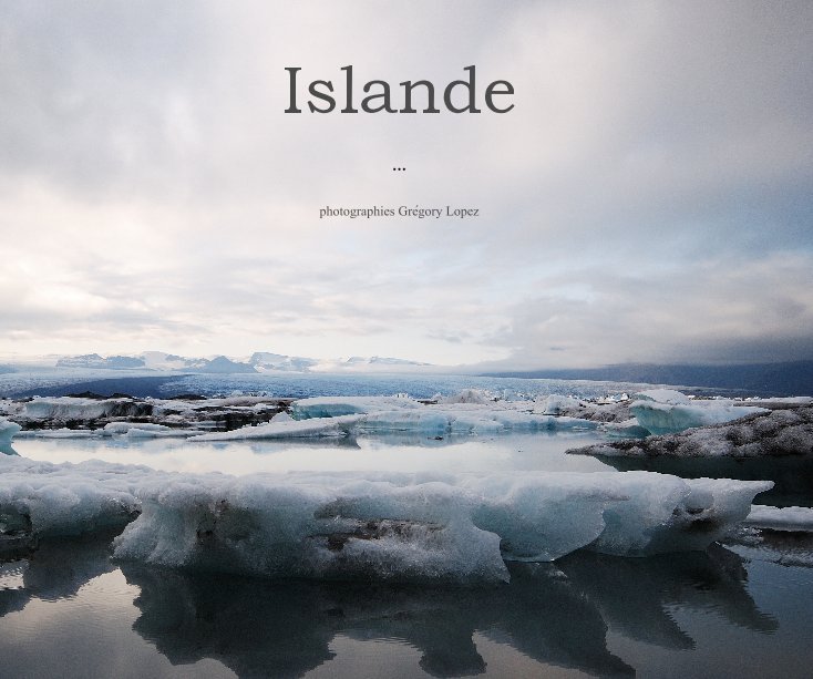 Ver Islande por photographies Grégory Lopez