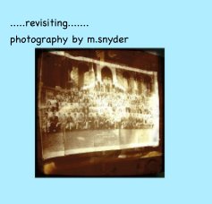 .....revisiting....... photography by m.snyder book cover
