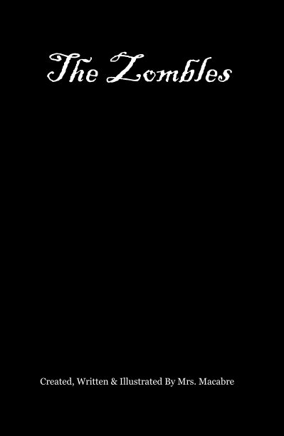 Ver The Zombles por Created, Written & Illustrated By Mrs. Macabre