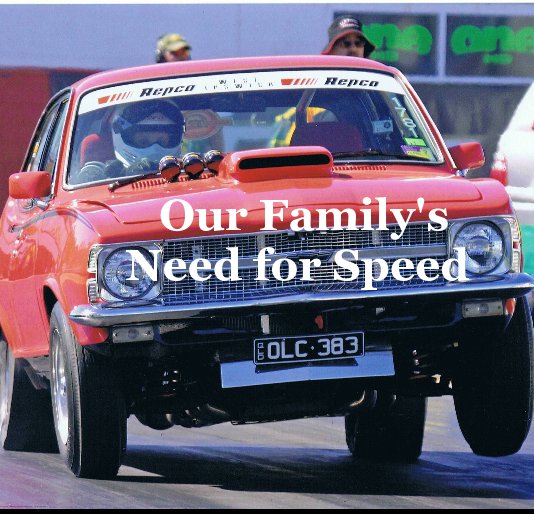 View Our Family's Need for Speed by b