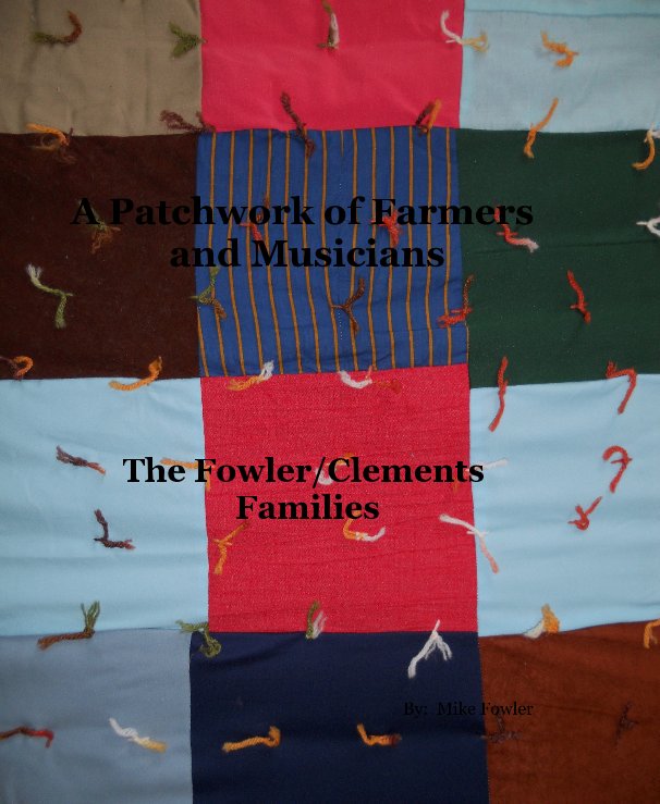 View A Patchwork of Farmers and Musicians by By: Mike Fowler