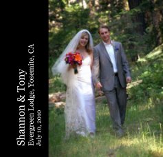 Shannon & Tony Evergreen Lodge, Yosemite, CA July 10, 2010 book cover