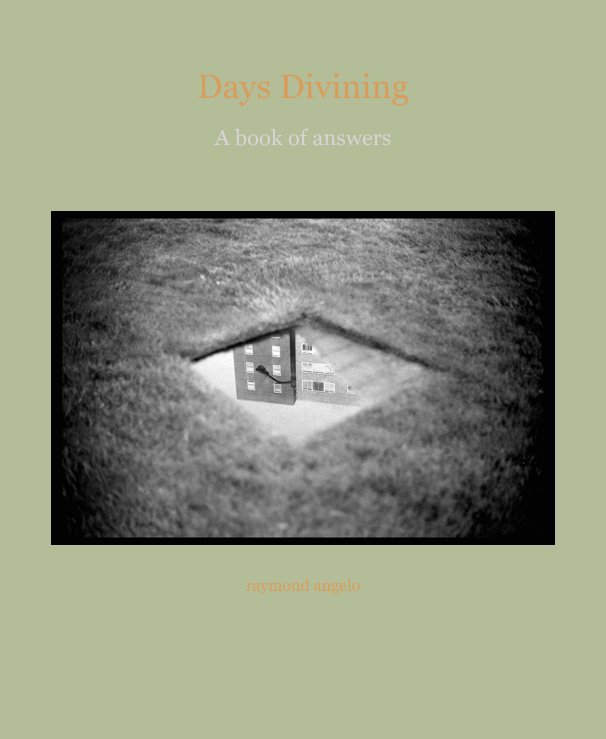 View Days Divining by raymond angelo