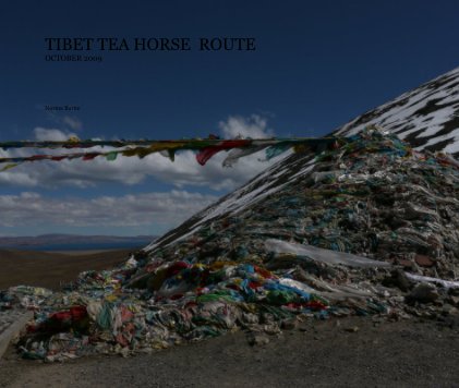 TIBET TEA HORSE ROUTE OCTOBER 2009 book cover