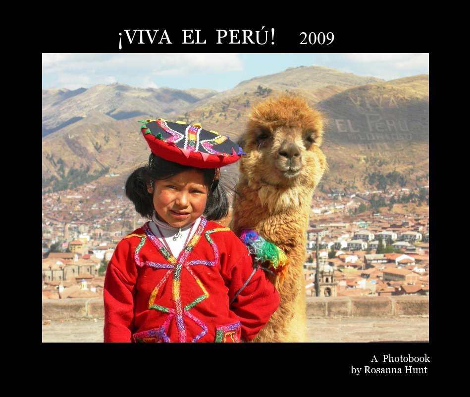 View ¡VIVA EL PERÚ! 2009 by A Photobook by Rosanna Hunt